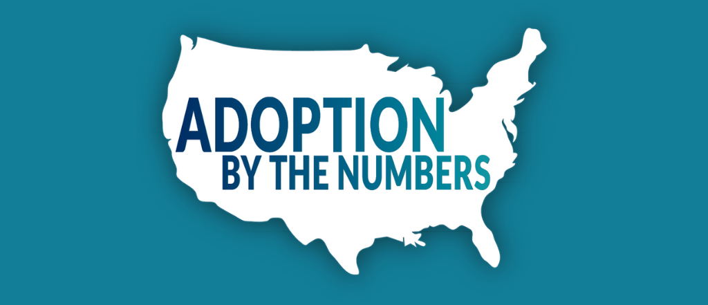 decorative image with a teal background and the shape of the United States with text that says "Adoption by the Numbers"